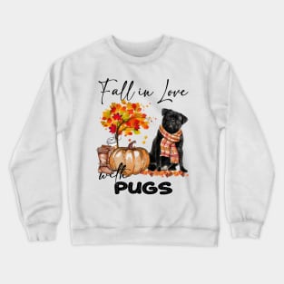 Fall In Love With Pugs Dog Fall Pumpkin Thanksgiving Crewneck Sweatshirt